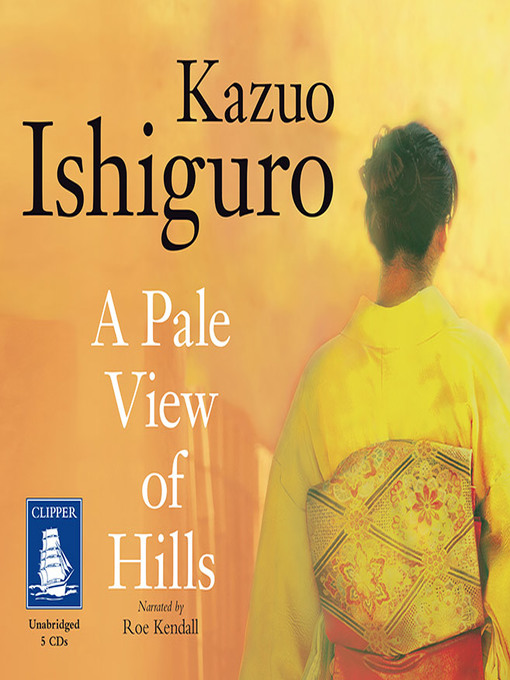 Title details for A Pale View of Hills by Kazuo Ishiguro - Available